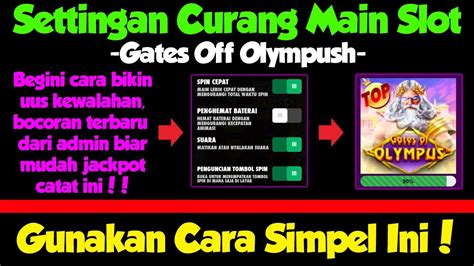 Settingan Curang Gates Off Olympus Pola Gacor Olympus Hari Ini Hack