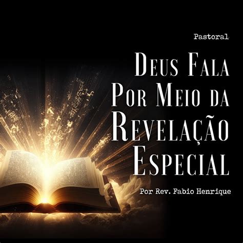 Deus Fala Por Meio Da Revela O Especial Ipgii