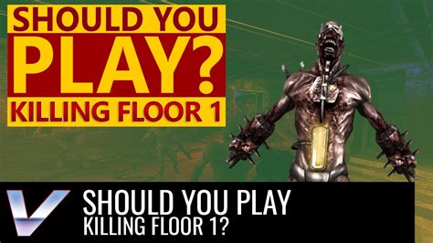 Should You Play Killing Floor Youtube