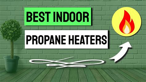 5 Best Indoor Propane Heaters [tips And Review] Youtube