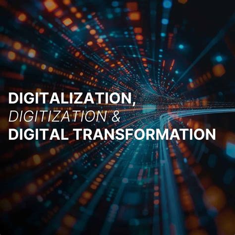 Digitalization Digitization Digital Transformation What S The