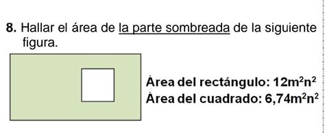 8 Hallar el área de la parte sombreada de la siguiente figura Área