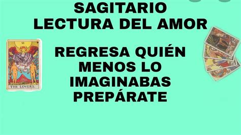 SAGITARIO REGRESA QUIEN MENOS LO IMAGINABAS PREPÁRATE LECTURA DEL