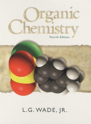 Organic Chemistry Th Edition Leroy G Wade Jr