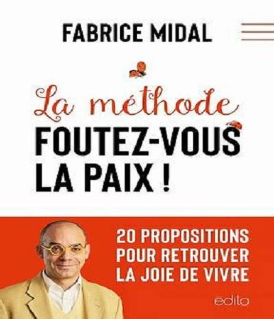 La M Thode Foutez Vous La Paix Propositions Pour Retrouver La