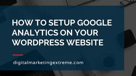 How To Setup Google Analytics On Your WordPress Website Digital