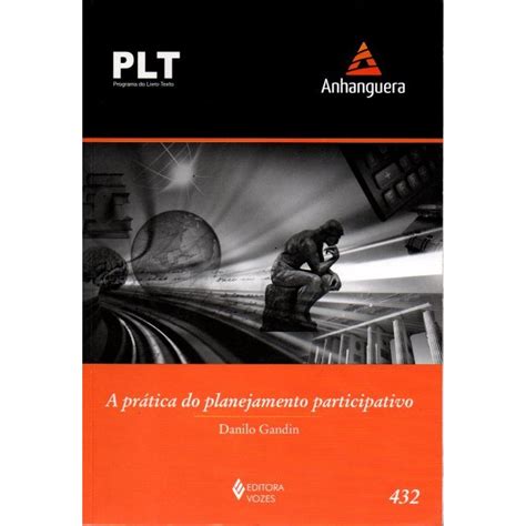 Livro PLT A Pratica Do Planejamento Participativo Danilo Gandi