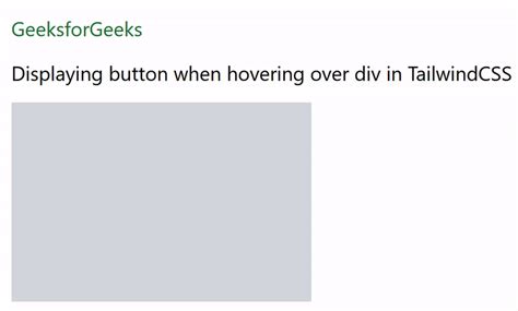 How To Display Button On Hover Over Div In Tailwind Css Geeksforgeeks