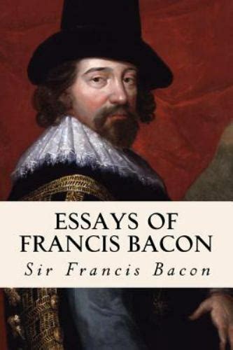 Essays Of Francis Bacon By Bacon Sir Francis 9781502334435 EBay