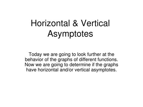 PPT - Horizontal & Vertical Asymptotes PowerPoint Presentation - ID:3002487