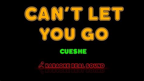 Cueshe Can T Let You Go Karaoke Real Sound YouTube