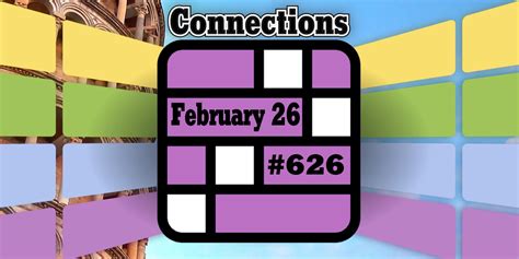 Today's Connections Hints & Answers For February 26, 2025 (Puzzle #626)