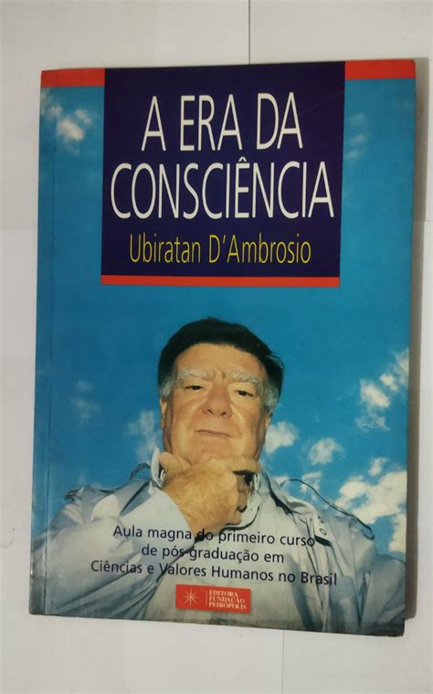 A Era Da Consci Ncia Ubiratan Dambrosio Seboterapia Livros