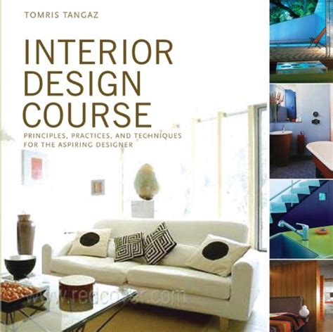 Interior Design Course Principles Practices And Techniques For The