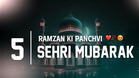 Ramzan Ki 5 Sehri Mubarak Status Ramzan Ki Pachvi Sehri Mubarak 5