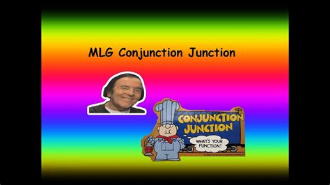 Mlg Conjunction Junction Youtube