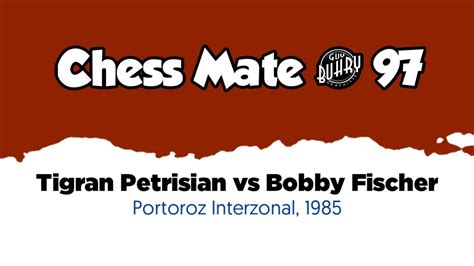 Bobby Fischer Vs Tigran Petrosian Portoroz Interzonal Youtube