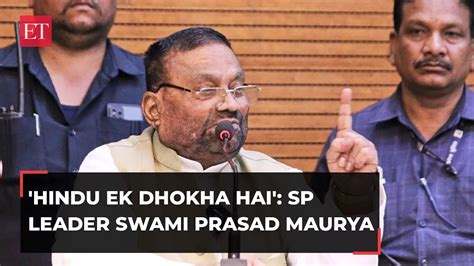 Hindu Ek Dhokha Hai Sp Leader Swami Prasad Maurya Makes