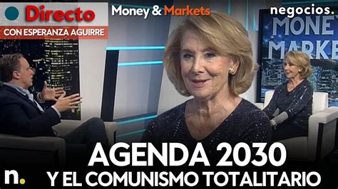 DIRECTO ESPERANZA AGUIRRE Agenda 2030 Y Comunismo Totalitario La