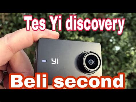 Tes Action Cam Yi Discovery Yang Kemaren Saya Beli Second Youtube