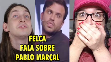 FELCA FALA SOBRE PABLO MARÇAL Felca YouTube