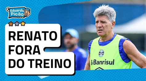 Renato N O Se Reapresenta Gr Mio Vai Treinar Menos Semana Grenal