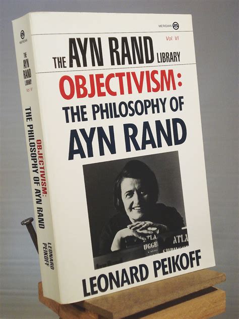 Objectivism The Philosophy Of Ayn Rand Ayn Rand Library By Leonard