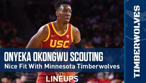 Onyeka Okongwu Scouting Report Top Modern Day Post Prospect