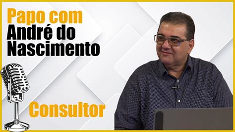 EP15 Uma experiência incrível André do Nascimento Consultor