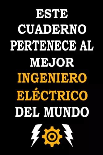 Este Cuaderno Pertenece Al Mejor Ingeniero Electrico Del Mun Meses