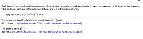 Solved Find The Maximum Profit And The Number Of Units That Chegg