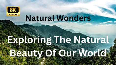 Exploring The Natural Beauty Of Our World Natural Wonders The Beauty