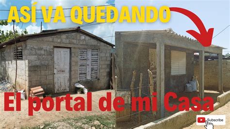 As Va Quedando El Portal De Mi Casa Construcci N De Mi Casa En Cuba