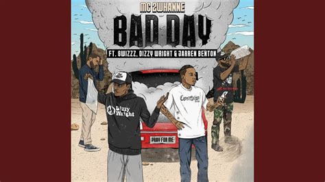 Bad Day Feat SwizZz Dizzywright Jarren Benton YouTube Music