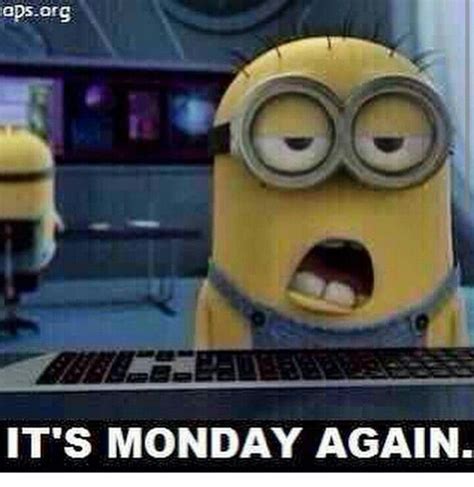 Monday Blah Monday Again Its Monday Mondays Minions Jokes