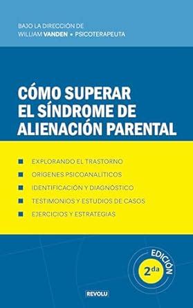 C Mo Superar El S Ndrome De Alienaci N Parental Ebook Vanden William