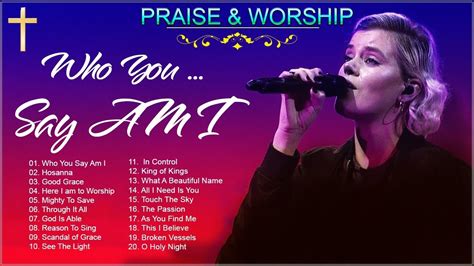 Top Hillsong Praise And Worship Songs Playlist Best Hillsong