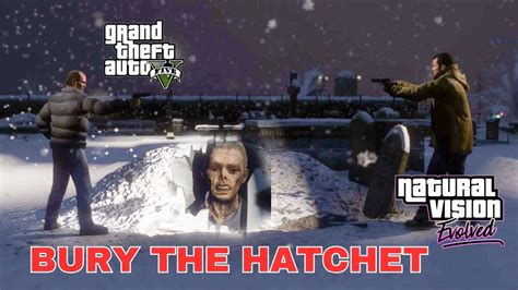 Grand Theft Auto Gameplay Bury The Hatchet Youtube