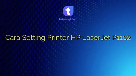 Cara Setting Printer Hp Laserjet P