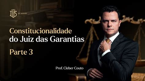 Juiz Das Garantias Aplica O Pr Tica E Estudos De Caso Parte