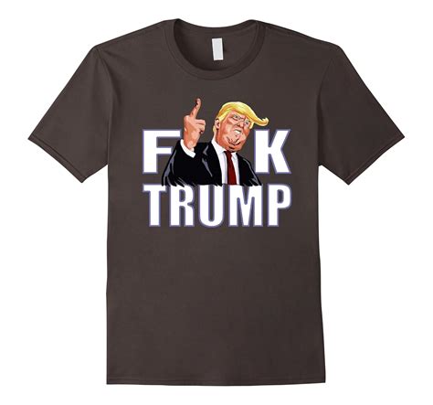 F K Trump Funny Trump T Shirts Bn Banazatee