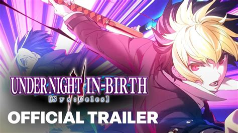 UNDER NIGHT IN BIRTH II SysCeles Official Opening Cinematic YouTube