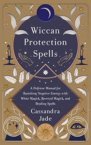 Amazon Wiccan Protection Spells A Defense Manual For Banishing