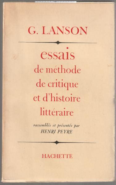 Essais de méthode de critique et d histoire littéraire Gustave Lanson