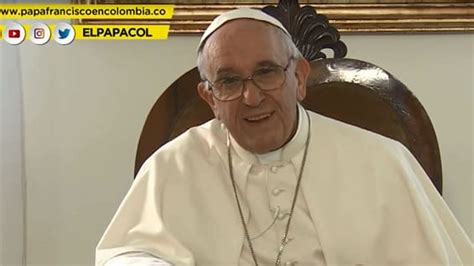 El Mensaje Del Papa Francisco Por Su Visita A Colombia Noticias Rcn