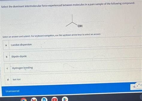 Solved Select The Dominant Intermolecular Force Experienced