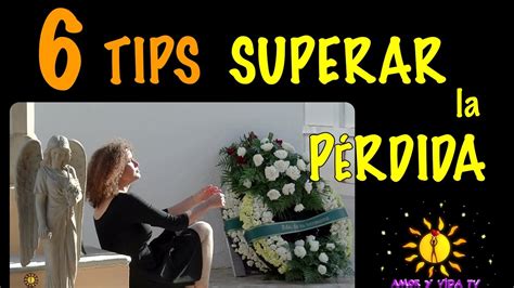 Cómo Superar La Muerte De Un Ser Querido 6 Tips Prácticos Amor Y Vida