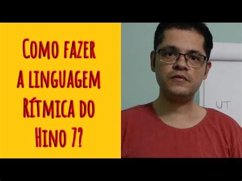 Explica O Da Linguagem R Tmica Do Hino Youtube