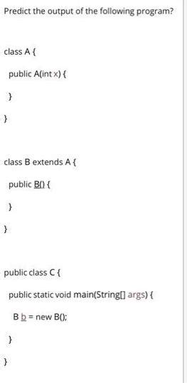 Solved Predict The Output Of The Following Progr Solutioninn