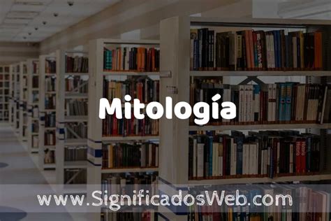 Concepto de Mitología Significado y Definición